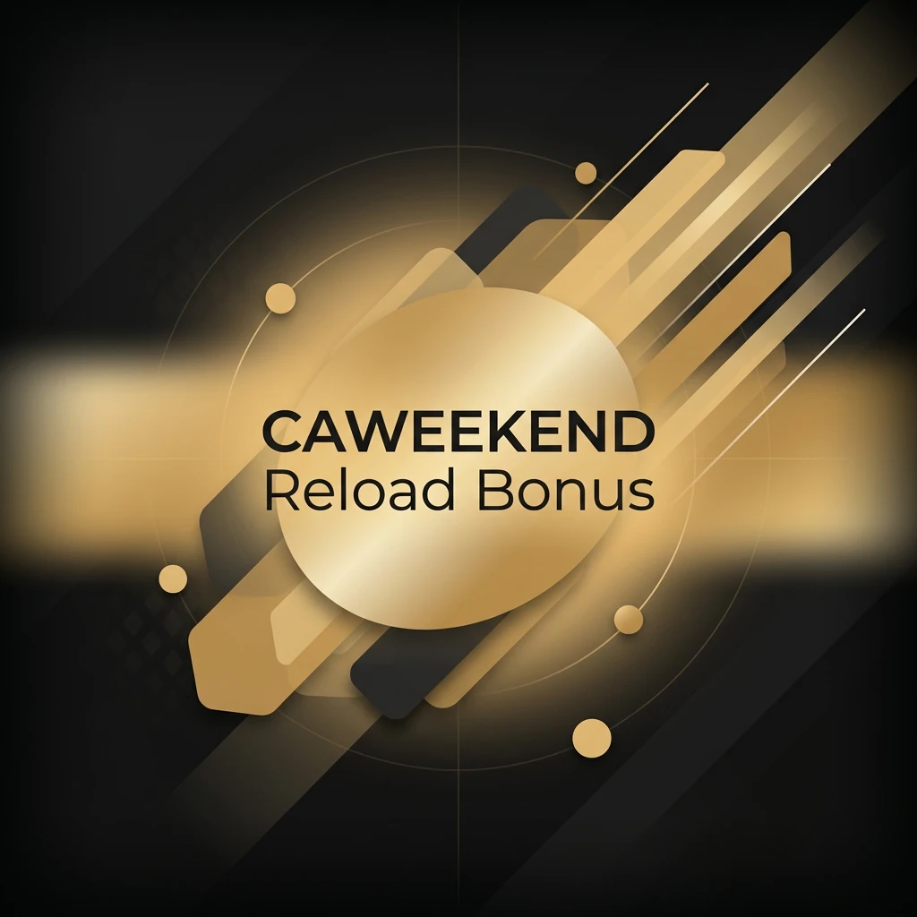 CAWEEKEND Reload Bonus